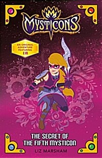 Mysticons: The Secret of the Fifth Mysticon (Hardcover)