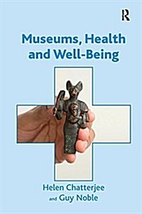 Museums, Health and Well-being (Paperback)