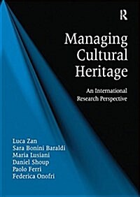 Managing Cultural Heritage: An International Research Perspective (Paperback)