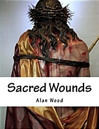 Sacred Wounds (Paperback)