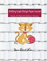 Knitting Graph Design Paper Journal Charts, 4: 5 Ratio 40 stitches= 50 rows: Designing your own patterns by yourself. Record and Create your project p (Paperback)