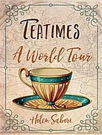 Teatimes : A World Tour (Hardcover)
