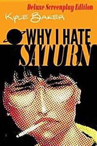 Why I Hate Saturn Deluxe Edition: Includes Rarities. (Paperback)