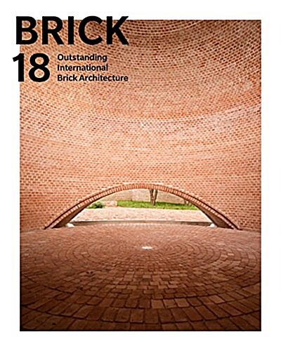 Brick 18: Outstanding International Brick Architecture (Hardcover)