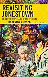 Revisiting Jonestown: An Interdisciplinary Study of Cults (Hardcover)