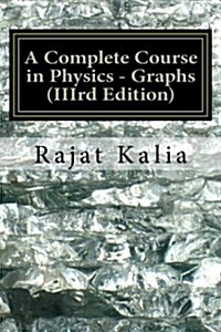 A Complete Course in Physics - Graphs (Iiird Edition) (Paperback)