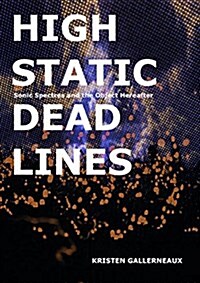 High Static, Dead Lines : Sonic Spectres & the Object Hereafter (Paperback)