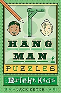 Hangman Puzzles for Bright Kids, Volume 6 (Paperback)