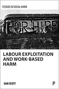 Labour Exploitation and Work-based Harm (Paperback)