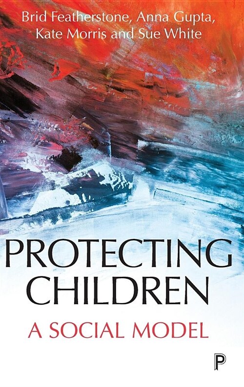 Protecting children : A social model (Hardcover)