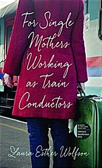 For Single Mothers Working As Train Conductors (Paperback)