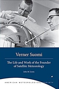 Verner Suomi: The Life and Work of the Founder of Satellite Meteorology (Paperback)