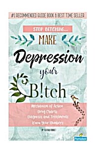 Stop Bitching...make Depression Your Bitch (Paperback)