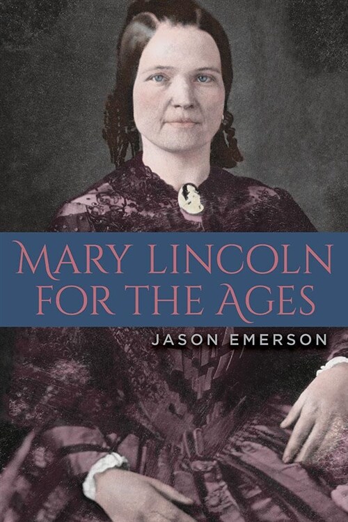Mary Lincoln for the Ages (Paperback)