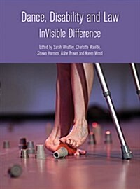 Dance, Disability and Law : Invisible Difference (Hardcover)