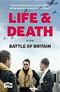 Life and Death in the Battle of Britain (Paperback)