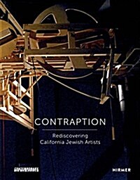 Contraption: Rediscovering California Jewish Artists (Hardcover)