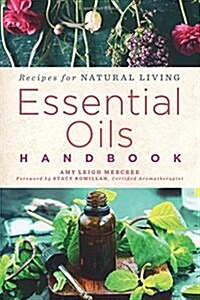 Essential Oils Handbook: Recipes for Natural Livingvolume 2 (Paperback)