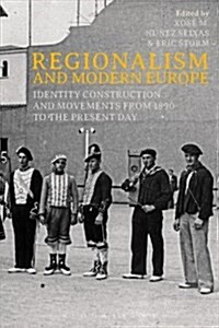 Regionalism and Modern Europe: Identity Construction and Movements from 1890 to the Present Day (Hardcover)