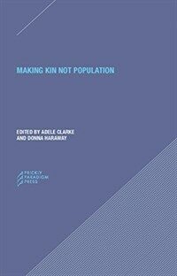 Making Kin Not Population: Reconceiving Generations (Paperback)