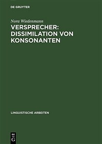 Versprecher--Dissimilation von Konsonanten : Sprachproduktion unter spatio-temporalem Aspekt