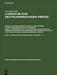 Literatur zur deutschsprachigen Presse, Band 11, 110926-124562. Biographische Literatur. F - H (Hardcover, Reprint 2017)