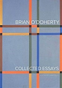 Brian ODoherty: Collected Essays (Paperback)