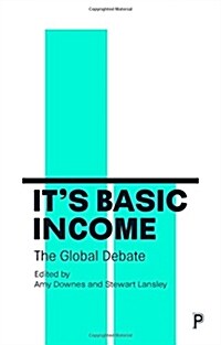 Its Basic Income : The global debate (Paperback)