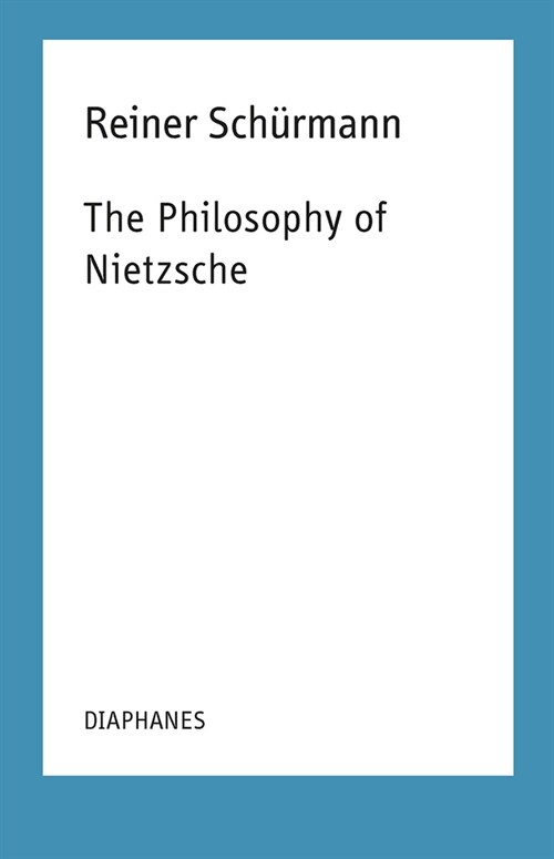 The Philosophy of Nietzsche: Reiner Sch?mann Lecture Notes Volume 18 (Paperback)