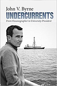 Undercurrents: From Oceanographer to University President (Paperback)