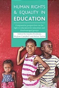 Human rights and equality in education : Comparative perspectives on the right to education for minorities and disadvantaged groups (Hardcover)