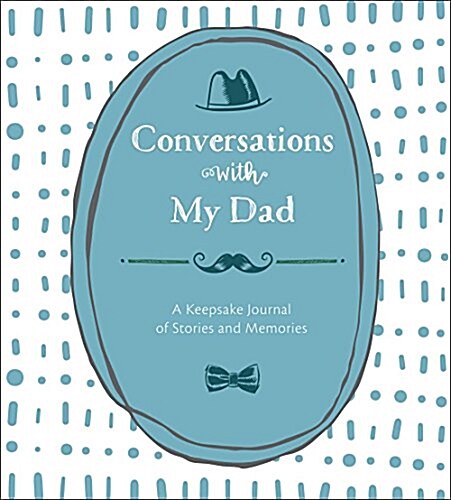 Conversations with My Dad: A Keepsake Journal of Stories and Memories (Hardcover)