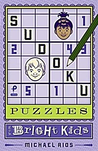 Sudoku Puzzles for Bright Kids, 4 (Paperback)