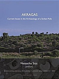Akragas: Current Issues in the Archaeology of a Sicilian Polis (Paperback)