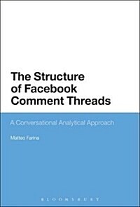 Facebook and Conversation Analysis : The Structure and Organization of Comment Threads (Hardcover)