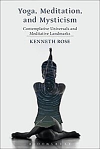 Yoga, Meditation, and Mysticism : Contemplative Universals and Meditative Landmarks (Paperback)