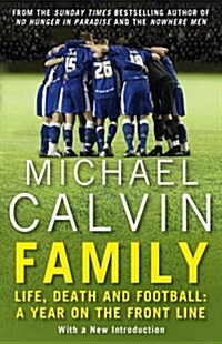 Family : Life, Death and Football: A Year on the Frontline with a Proper Club (Paperback)