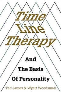 Time Line Therapy and the Basis of Personality (Paperback, New ed)