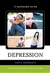 Depression: The Ultimate Teen Guide (Paperback)