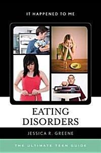 Eating Disorders: The Ultimate Teen Guide (Paperback)