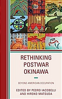 Rethinking Postwar Okinawa: Beyond American Occupation (Hardcover)