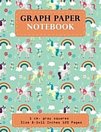 Graph Paper Notebook 1 CM. Gray Squares Size 8.5x11 Inches 120 Pages: Lovely Unicorns Rainbows Composition Notebook Blank Quad Ruled Student Teacher S (Paperback)