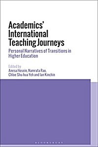 Academics’ International Teaching Journeys : Personal Narratives of Transitions in Higher Education (Hardcover)