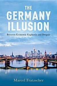 Germany Illusion: Between Economic Euphoria and Despair (Hardcover)