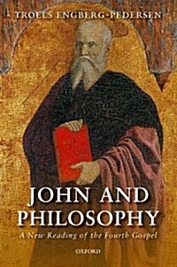 John and Philosophy : A New Reading of the Fourth Gospel (Paperback)