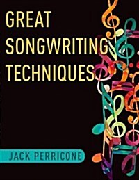 Great Songwriting Techniques (Hardcover)