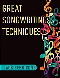 Great Songwriting Techniques (Paperback)