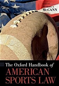 Oxford Handbook of American Sports Law (Hardcover)