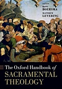 The Oxford Handbook of Sacramental Theology (Paperback)