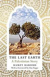 The Last Earth : A Palestinian Story (Paperback)